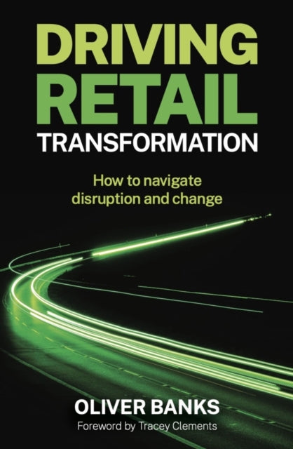 Driving Retail Transformation: How to navigate disruption and change