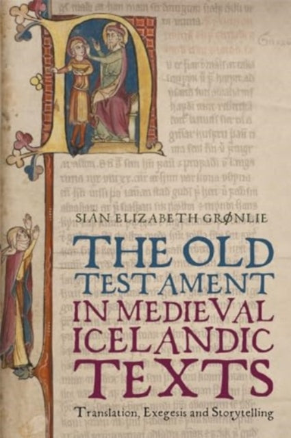 The Old Testament in Medieval Icelandic Texts: Translation, Exegesis and Storytelling