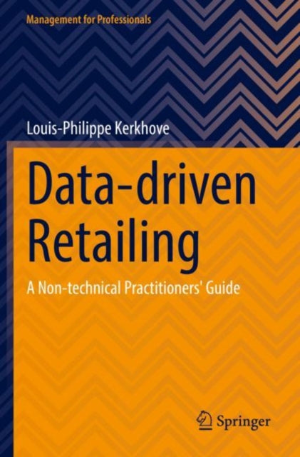 Data-driven Retailing: A Non-technical Practitioners' Guide