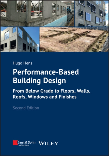 Performance-Based Building Design: From Below Grade to Floors, Walls, Roofs, Windows and Finishes