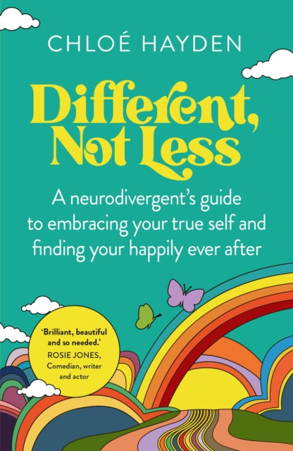 Different, Not Less: A neurodivergent's guide to embracing your true self and finding your happily ever after
