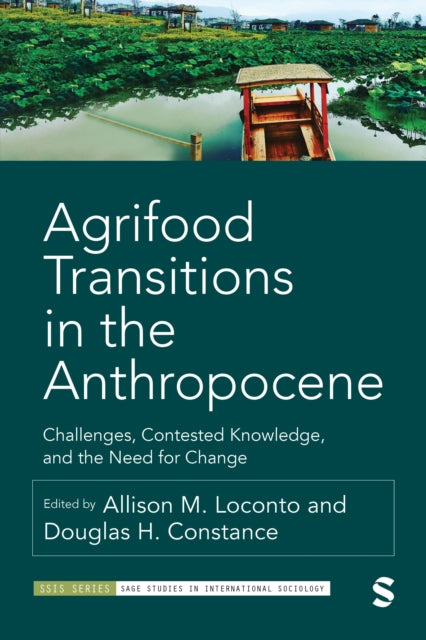 Agrifood Transitions in the Anthropocene: Challenges, Contested Knowledge, and the Need for Change