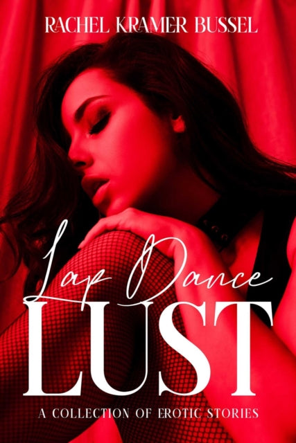 Lap Dance Lust: A Collection of Erotic Stories