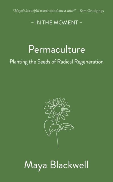 Permaculture: Planting the seeds of radical regeneration