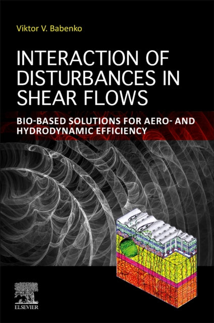 Interaction of Disturbances in Shear Flows: Bio-based Solutions for Aeroand Hydrodynamic Efficiency
