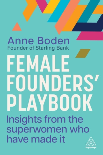 Female Founders’ Playbook: Insights from the Superwomen Who Have Made It