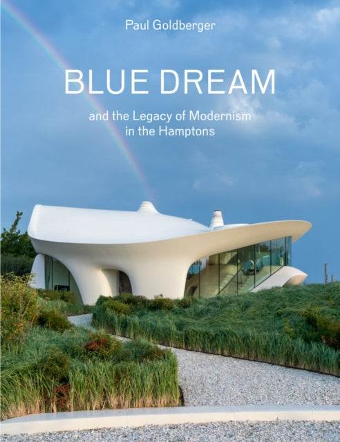 Blue Dream and the Legacy of Modernism in the Hamptons: A House by Diller Scofidio + Renfro