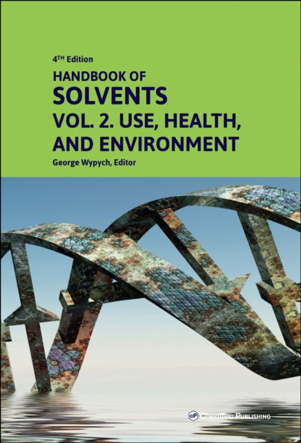 Handbook of Solvents, Volume 2: Use, Health, and Environment