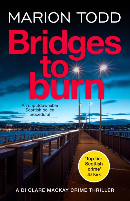 Bridges to Burn: An unputdownable Scottish police procedural