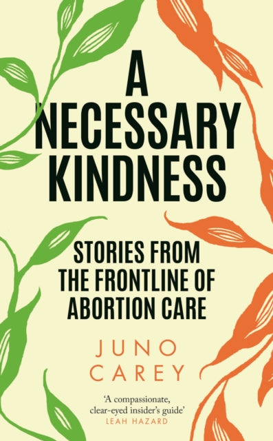 A Necessary Kindness: Stories From the Frontline of Abortion Care