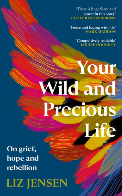 Your Wild and Precious Life: On grief, hope and rebellion