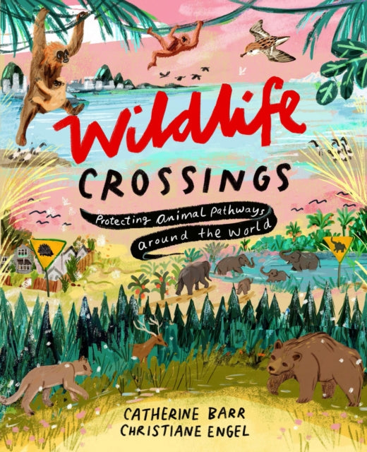 Wildlife Crossings: Protecting Animal Pathways Around the World