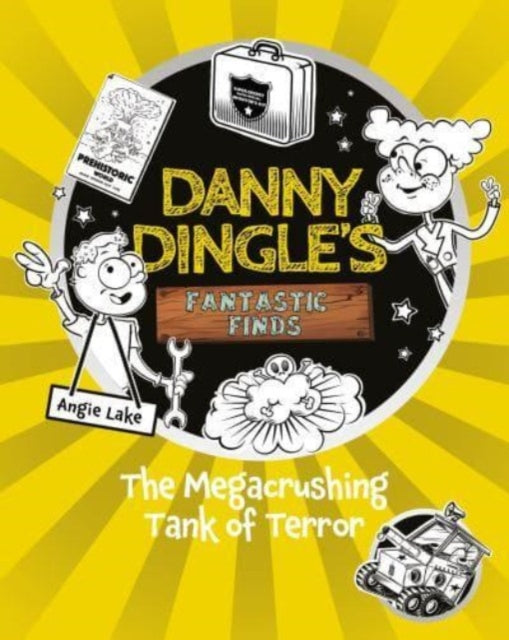 Danny Dingle's Fantastic Finds: The Megacrushing Tank of Terror (book 10)