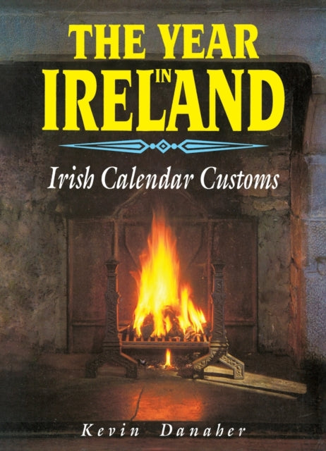 The Year In Ireland: Irish Calendar Customs