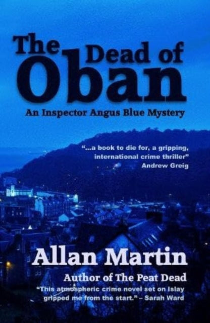 The Dead of Oban: An Inspector Angus Blue mystery