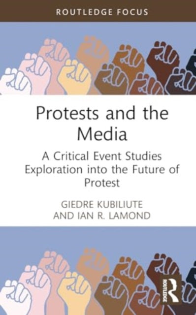 Protests and the Media: A Critical Event Studies Exploration into the Future of Protest