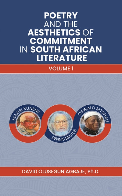 Poetry and the Aesthetics of Commitment in South African Literature: Volume 1