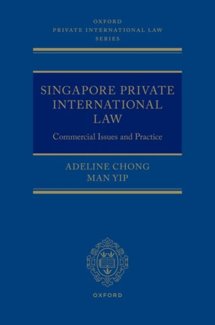Singapore Private International Law: Commercial Issues and Practice