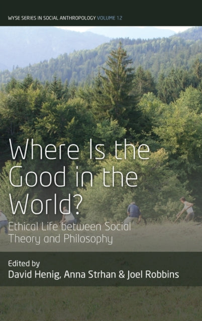 Where is the Good in the World?: Ethical Life between Social Theory and Philosophy