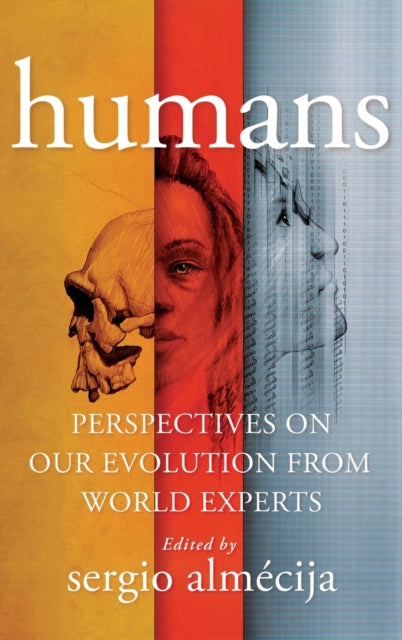 Humans: Perspectives on Our Evolution from World Experts