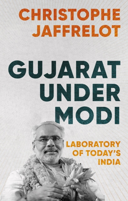 Gujarat Under Modi: Laboratory of Today's India