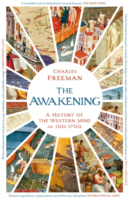 The Awakening: A History of the Western Mind AD 500 - 1700