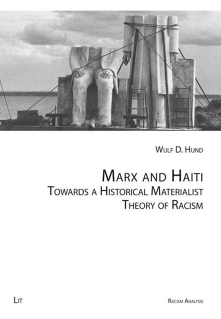 Marx and Haiti: Towards a Historical Materialist Theory of Racism