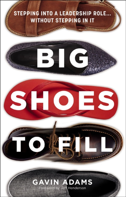 Big Shoes to Fill: Stepping into a Leadership Role...Without Stepping in It