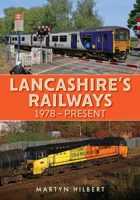 Lancashire's Railways: 1978-present