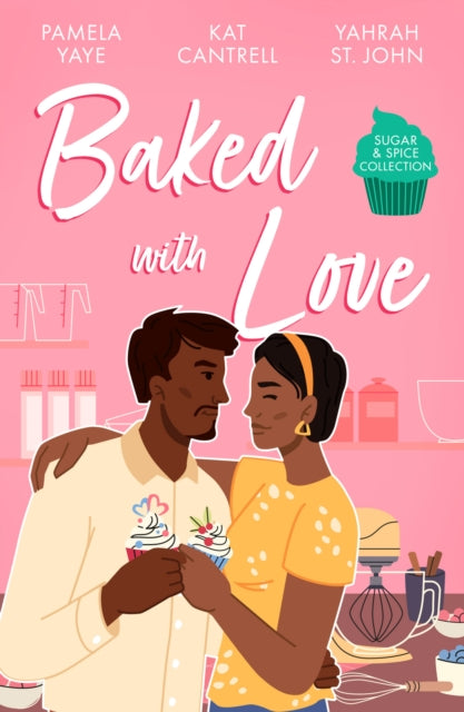 Sugar & Spice: Baked With Love: Mocha Pleasures / Best Friend Bride / Cappuccino Kisses