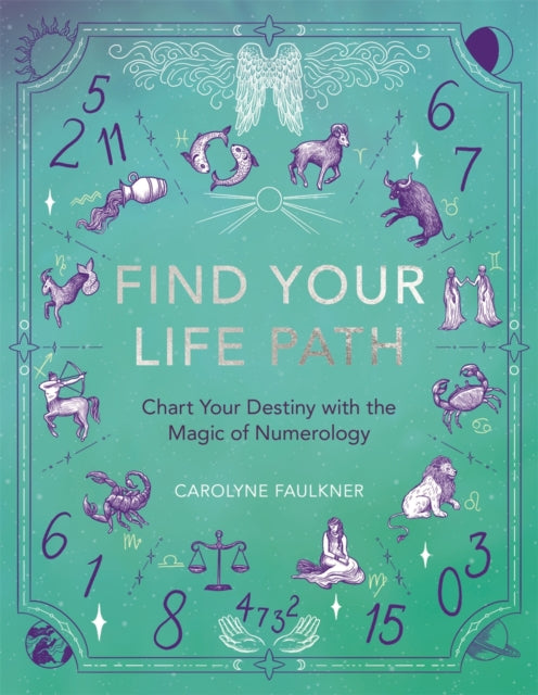 Find Your Life Path: Chart Your Destiny with the Magic of Numerology