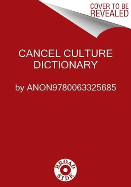 Cancel Culture Dictionary: An A to Z Guide to Winning the War on Fun