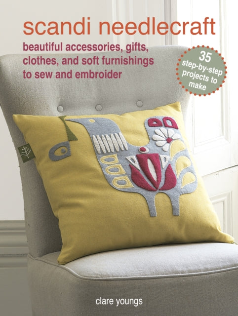 Scandi Needlecraft: 35 step-by-step projects to make: Beautiful Accessories, Gifts, Clothes, and Soft Furnishings to Sew and Embroider