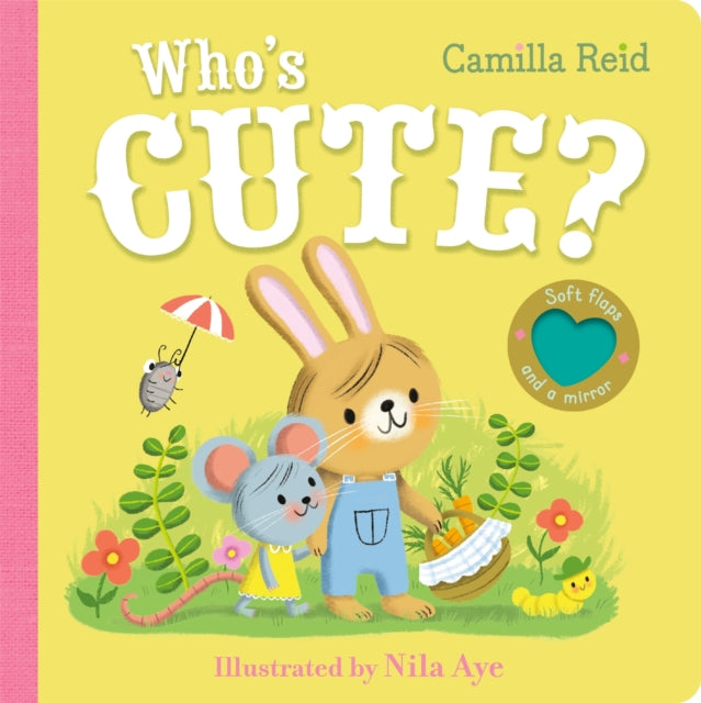 Who's Cute?: A felt flaps book with a mirror