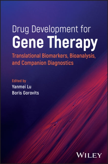Drug Development for Gene Therapy: Translational Biomarkers, Bioanalysis, and Companion Diagnostics
