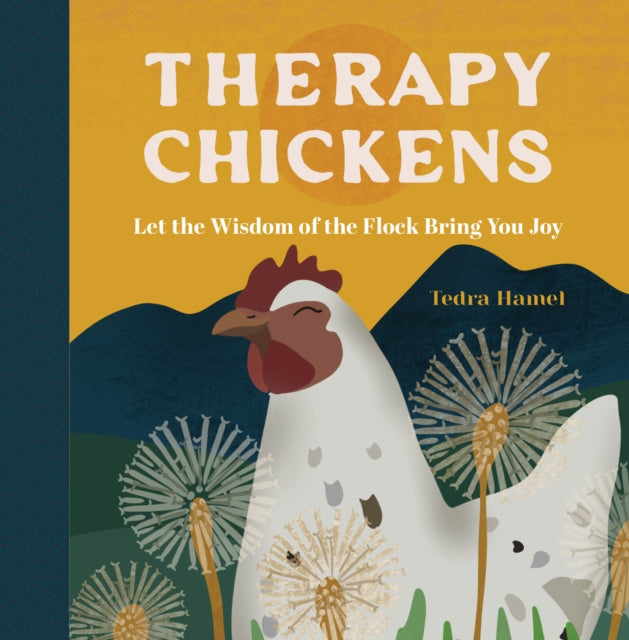 Therapy Chickens: Let the Wisdom of the Flock Bring You Joy