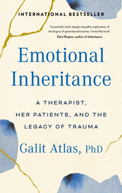 Emotional Inheritance: A Therapist, Her Patients, and the Legacy of Trauma