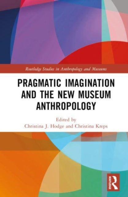 Pragmatic Imagination and the New Museum Anthropology