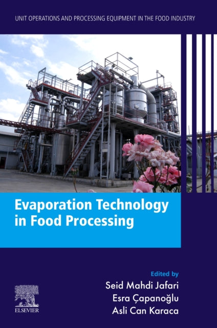 Evaporation Technology in Food Processing: Unit Operations and Processing Equipment in the Food Industry