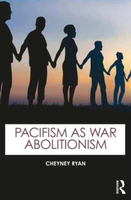 Pacifism as War Abolitionism