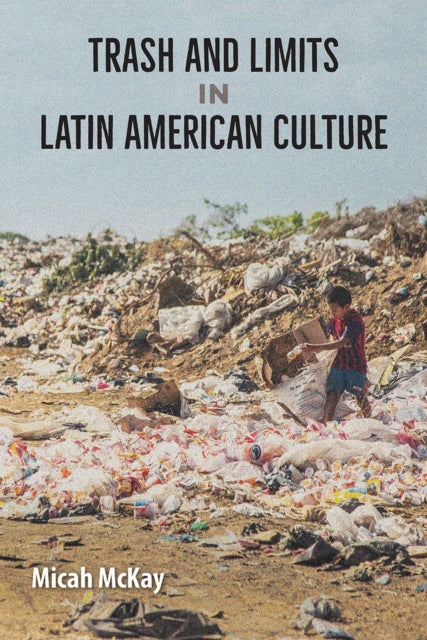 Trash and Limits in Latin American Culture