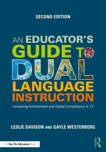 An Educator's Guide to Dual Language Instruction: Increasing Achievement and Global Competence, K–12