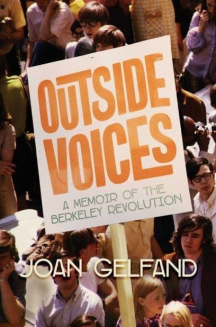 Outside Voices: A Memoir of the Berkeley Revolution
