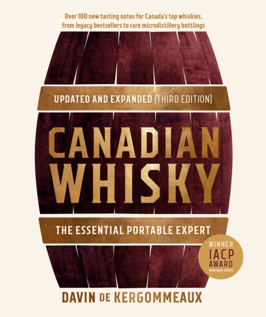 Canadian Whisky, Updated And Expanded (third Edition): The Essential Portable Expert