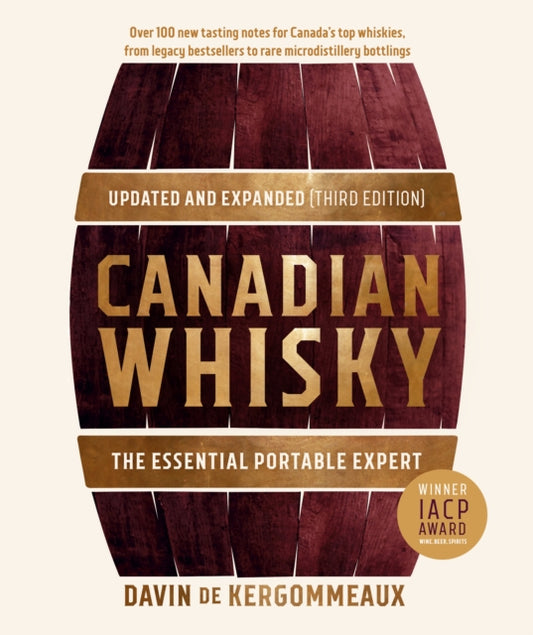 Canadian Whisky, Updated And Expanded (third Edition): The Essential Portable Expert