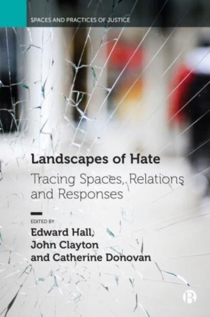 Landscapes of Hate: Tracing Spaces, Relations and Responses
