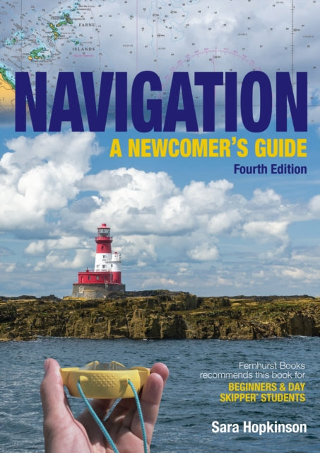 Navigation: A Newcomer’s Guide: Learn How to Navigate at Sea
