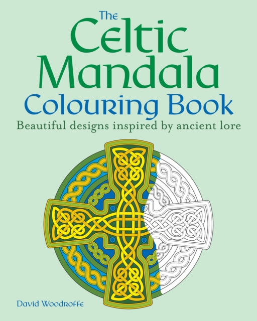 The Celtic Mandala Colouring Book: Beautiful designs inspired by ancient lore