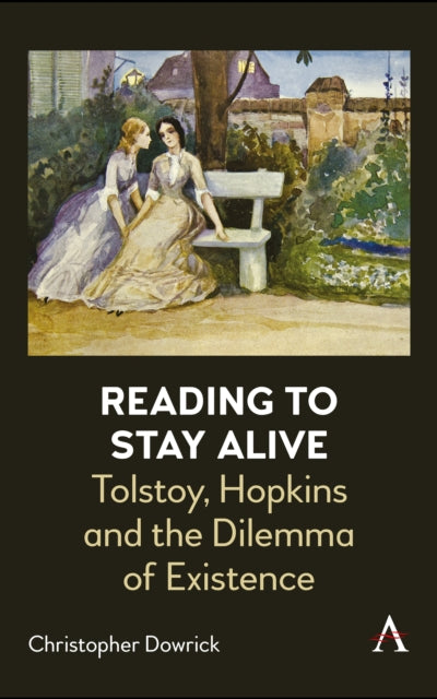 Reading to Stay Alive: Tolstoy, Hopkins and the Dilemma of Existence