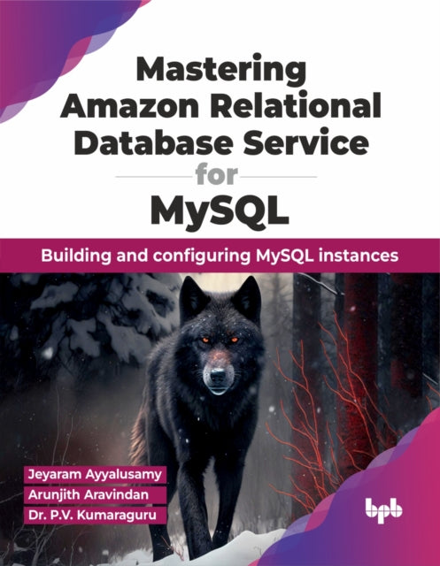 Mastering Amazon Relational Database Service for MySQL: Building and configuring MySQL instances